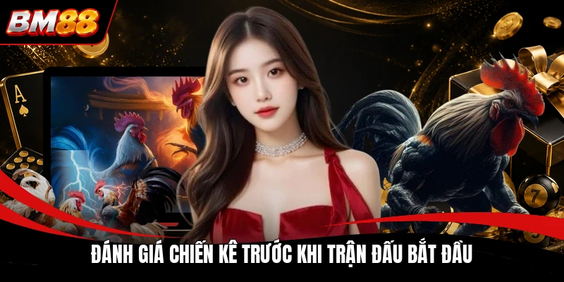 Đánh giá chiến kê trước khi trận đấu bắt đầu